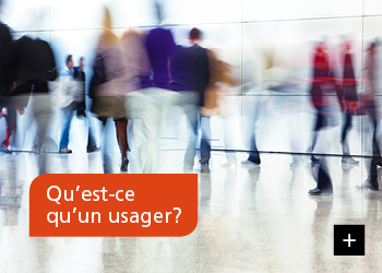 Qu’est-ce qu’un usager?